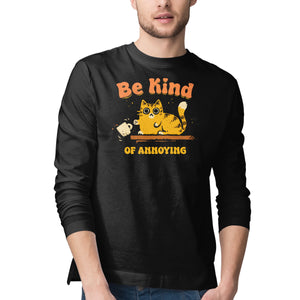 Be Kind Of Annoying