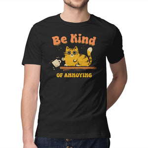 Be Kind Of Annoying