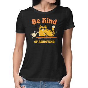Be Kind Of Annoying