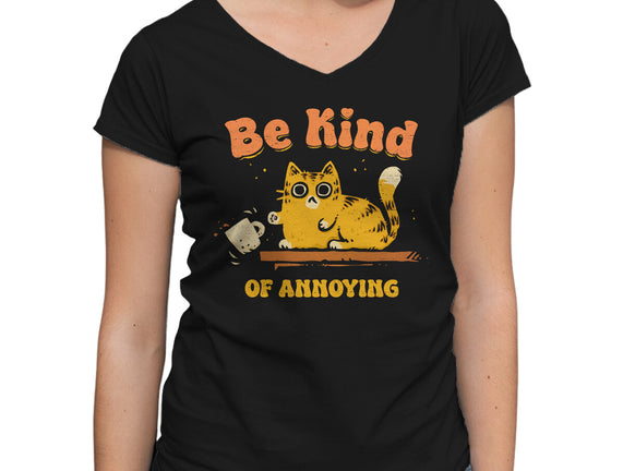 Be Kind Of Annoying