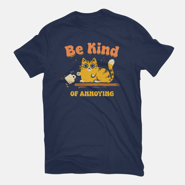 Be Kind Of Annoying-Mens-Basic-Tee-kg07