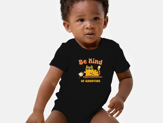 Be Kind Of Annoying