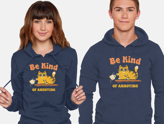 Be Kind Of Annoying