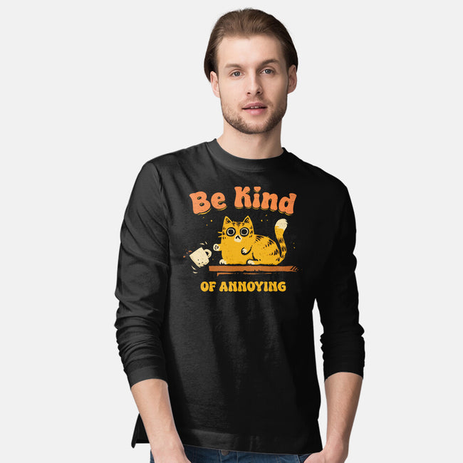 Be Kind Of Annoying-Mens-Long Sleeved-Tee-kg07