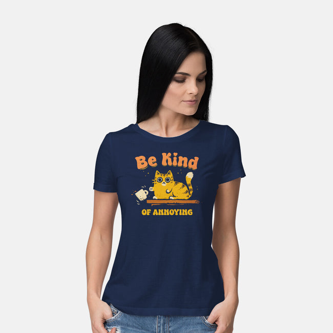 Be Kind Of Annoying-Womens-Basic-Tee-kg07