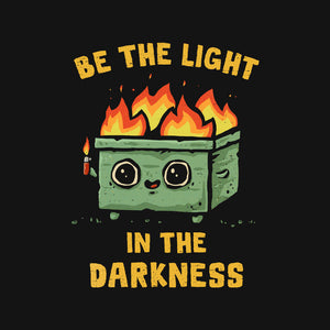 Be The Light In The Darkness
