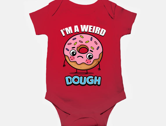 I'm A Weird Dough