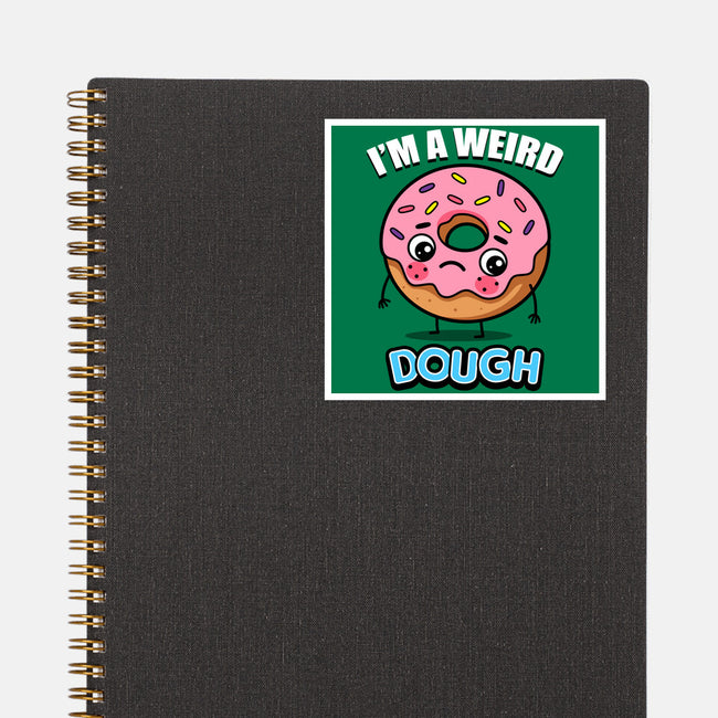 I'm A Weird Dough-None-Glossy-Sticker-Boggs Nicolas