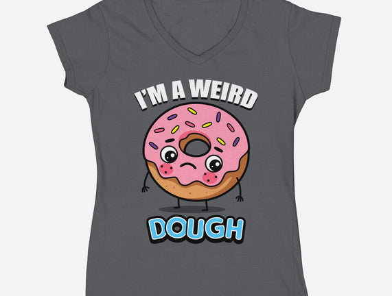 I'm A Weird Dough