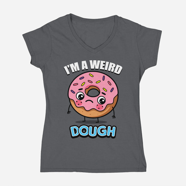 I'm A Weird Dough-Womens-V-Neck-Tee-Boggs Nicolas