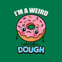 I'm A Weird Dough-None-Removable Cover w Insert-Throw Pillow-Boggs Nicolas