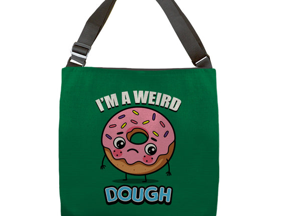 I'm A Weird Dough