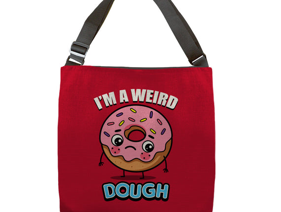 I'm A Weird Dough