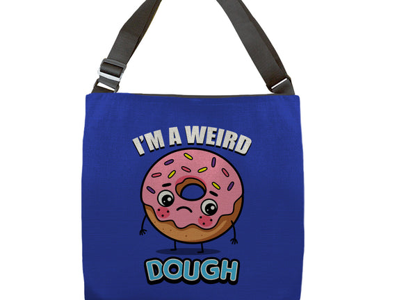 I'm A Weird Dough