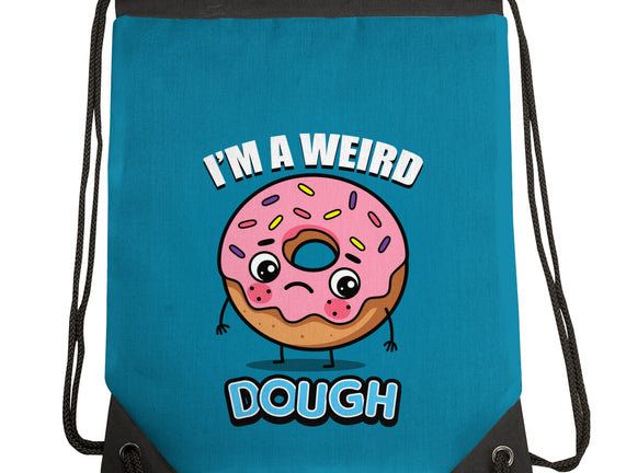 I'm A Weird Dough