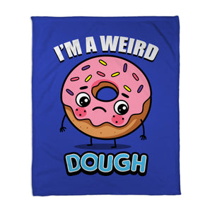 I'm A Weird Dough