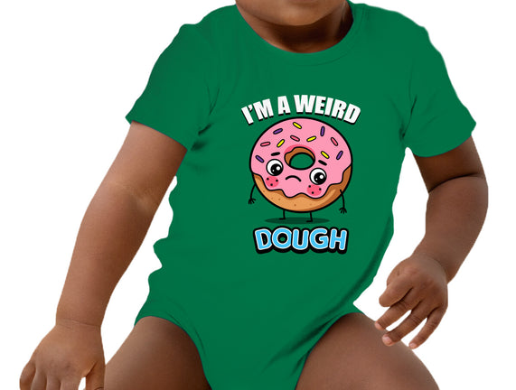 I'm A Weird Dough