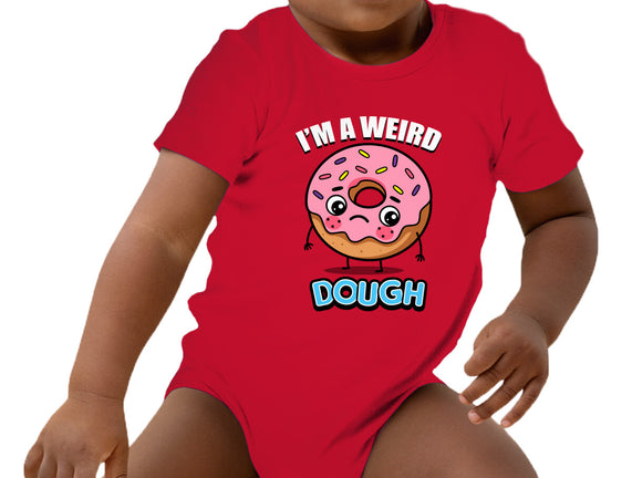 I'm A Weird Dough