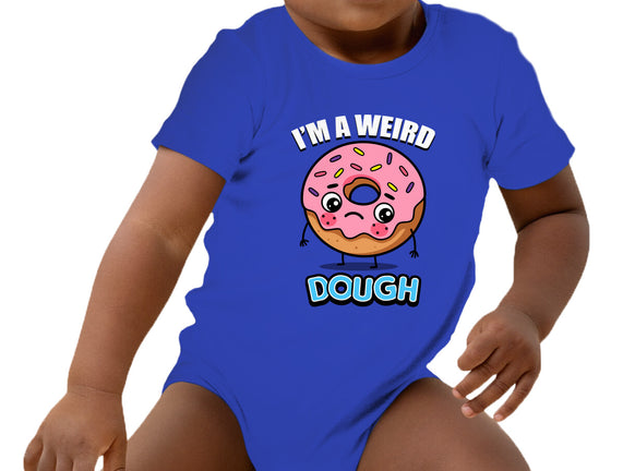 I'm A Weird Dough