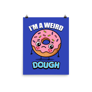 I'm A Weird Dough