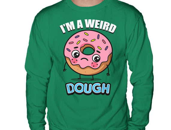 I'm A Weird Dough
