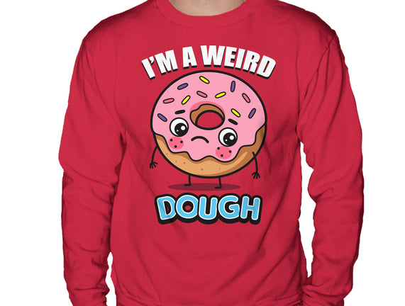 I'm A Weird Dough