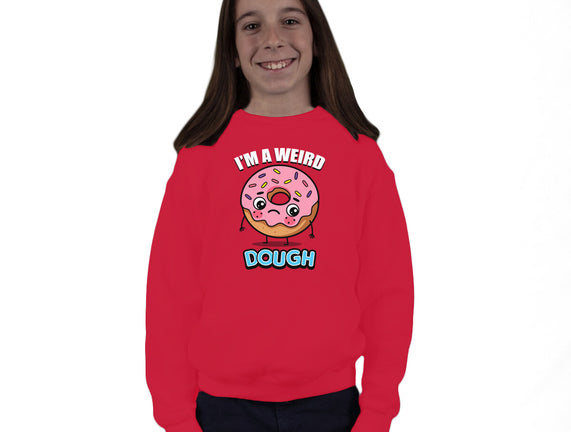 I'm A Weird Dough