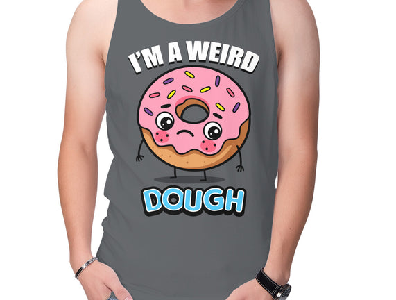 I'm A Weird Dough