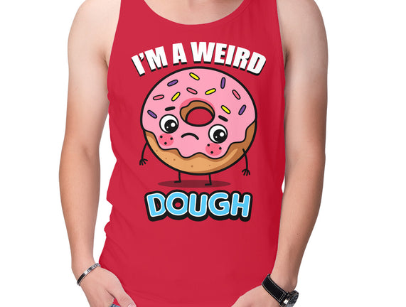 I'm A Weird Dough