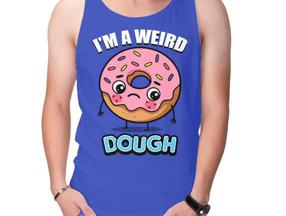 I'm A Weird Dough