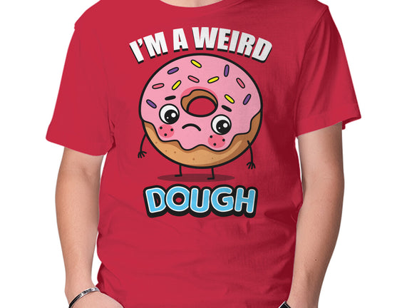 I'm A Weird Dough