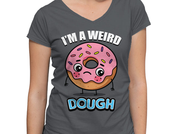 I'm A Weird Dough
