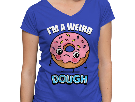 I'm A Weird Dough