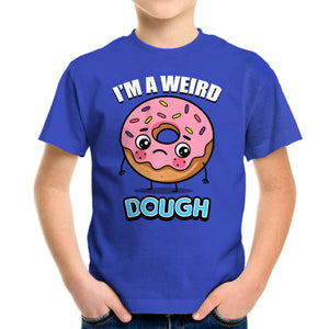 I'm A Weird Dough