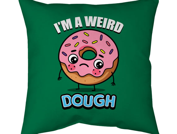 I'm A Weird Dough