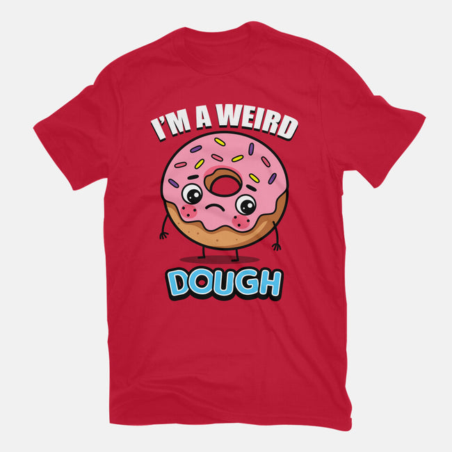 I'm A Weird Dough-Womens-Basic-Tee-Boggs Nicolas