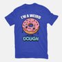 I'm A Weird Dough-Womens-Fitted-Tee-Boggs Nicolas