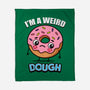 I'm A Weird Dough-None-Fleece-Blanket-Boggs Nicolas