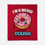 I'm A Weird Dough-None-Fleece-Blanket-Boggs Nicolas