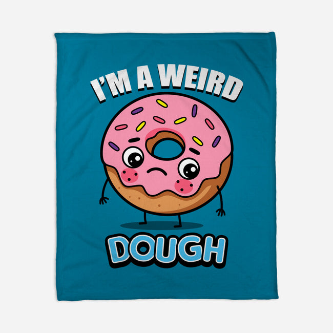 I'm A Weird Dough-None-Fleece-Blanket-Boggs Nicolas