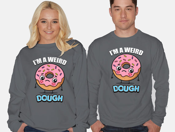 I'm A Weird Dough