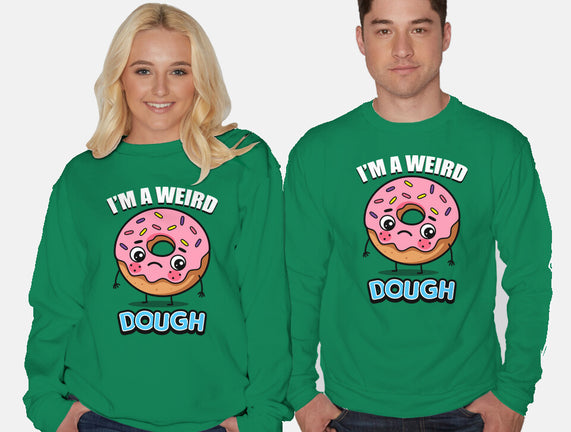 I'm A Weird Dough