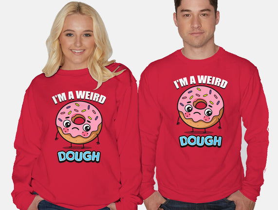 I'm A Weird Dough