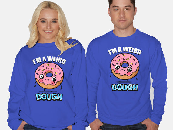 I'm A Weird Dough