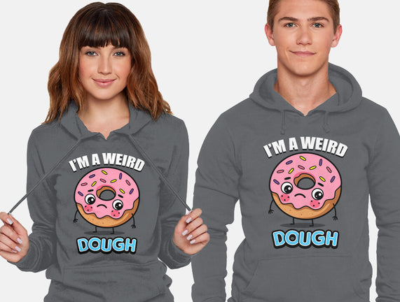 I'm A Weird Dough