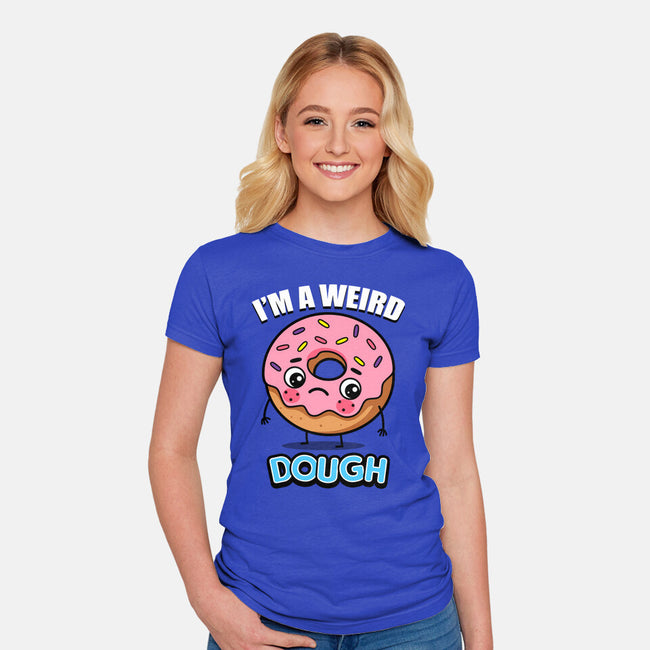 I'm A Weird Dough-Womens-Fitted-Tee-Boggs Nicolas