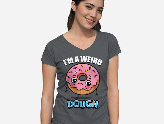 I'm A Weird Dough