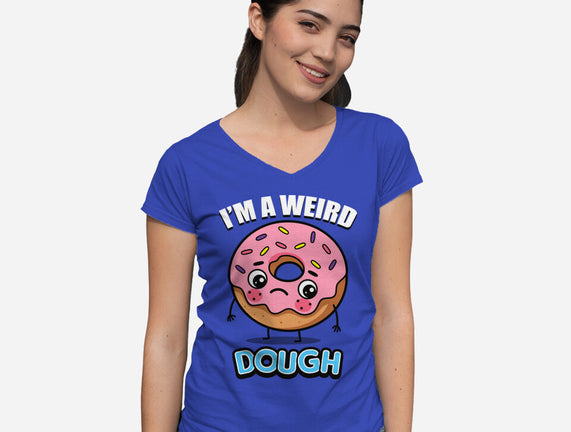 I'm A Weird Dough