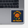 All Tricks No Treats-None-Glossy-Sticker-lunchboxbrain
