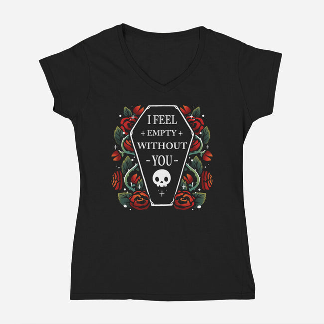 I Feel Empty Without You-Womens-V-Neck-Tee-Vallina84